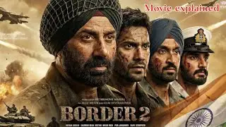 Border 2 movie explained give explanation and border 2 full movie