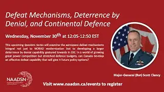 Defeat Mechanisms, Deterrence by Denial, and Continental Defence with M Gen (ret) Scott Clancy