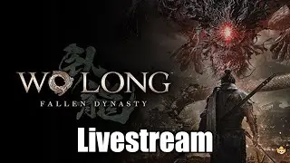 Wo Long: Fallen Dynasty - Demo Livestream - Nioh 3!? Let's Find Out