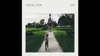 Vocal Few - Go (Official Audio)