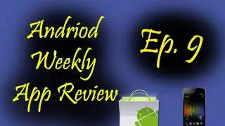 Android Weekly App Review Ep 9