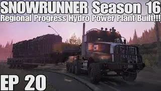 SNOWRUNNER Season 16 EP 20 | Regional Progress Hydro Power Plant Built!!! | PS5 4K Gameplay