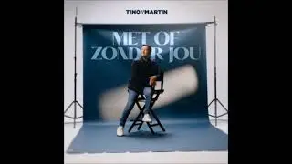 TINO MARTIN - MET OF ZONDER JOU 2025
