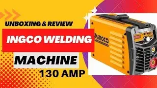 The reason why I Bought INGCO WELDING MACHINE 130amp | Price