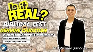 Is it Real - Biblical Test of Genuine Salvation (Part 1 - 3)  Ptr. Michael Qui&ntilde;ones