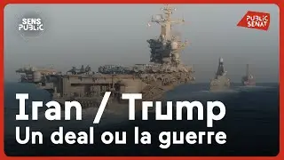Iran - Trump  : un deal ou la guerre