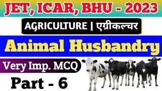 Animal Husbandry Agriculture Important Questions for JET, ICAR, BHU Exam  2023 | Part - 6