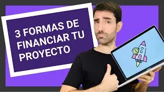 3 FORMAS de FINANCIAR tu PROYECTO 🤓 🤑 🚀 Vlog #677