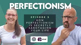 Eps 5 - How perfectionism is secretly sabotaging your life