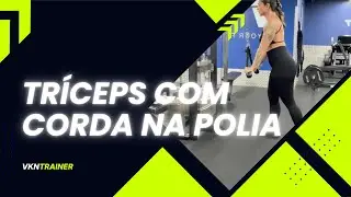 Tr&iacute;ceps Corda na Polia (Rope Pushdown) - Execu&ccedil;&atilde;o T&eacute;cnica Padr&atilde;o | VKNTrainer