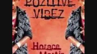 horace martin - pozitive vibez