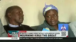 Mountaineer Cheruiyot Kirui's parents recount their last conversations