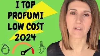 ✅ I TOP PROFUMI LOW COST DEL 2024 🎊🎉🥰