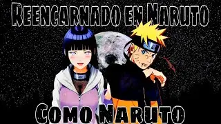 Reencarnado en Naruto como Naruto Uzumaki | Parte 3