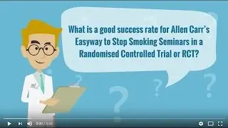 ORIGINAL What is a good success rate in a Randomised Controlled Trial (RCT) - Allen Carr subtitled