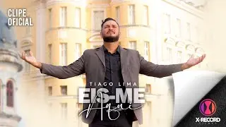 Tiago Lima - Eis-me Aqui (Clipe Oficial)