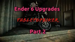Ender 6 Fixed Upgrades/Firmware - TableTopBiker - Check pinned comment for screen firmware