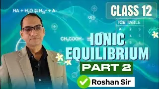 Ionic Equilibrium 🤯- Part 2 | Class 12 | Physical Chemistry 🧪 |