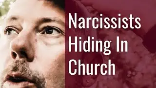 Narcissists Hiding In Christianity