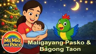 Maligayang Pasko & Bagong Taon 🎄 | English & Tagalog Kids Songs | Ms Mia & Paco