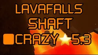 FE2CM: Lavafalls Shaft [Crazy]