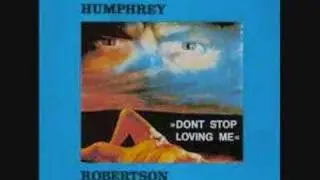 Humphrey Robertson - Don't Stop Loving Me