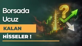 Borsadaki Düzeltme ile Ucuz Kalan Hisseler!