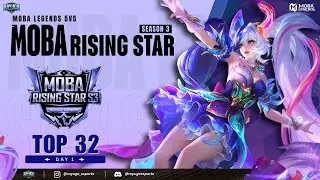 🔴 Moba Rising Star S3 | TOP 32 Day-1 | Official Tournament LIVE