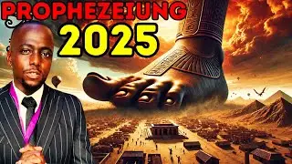 SCHOCKIEREND! SEHR SCHWERE PROPHEZEIUNG F&Uuml;R 2025
