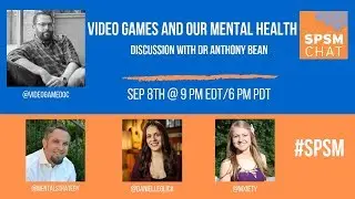 #SPSM Chat September 8th, 2019. Video Games and Our Mental Health with Dr. Anthony Bean