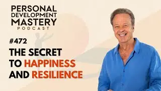 What&rsquo;s the secret to happiness and resilience? Andrew Matthews on Thriving Through Life&rsquo;s Challenges