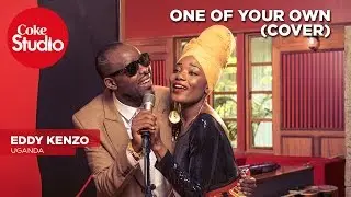 Eddy Kenzo: One of your own (Cover) – Coke Studio Africa