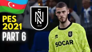 DE GEA NEFTÇİDƏ !!! - PES 2021 Kariyera PART 6