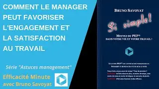 Comment le manager peut favoriser l'engagement et la satisfaction au travail