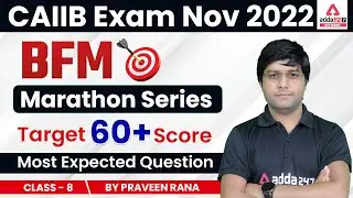 CAIIB Exam Dec 2022 | CAIIB BFM Marathon Series | Most Expected Questions Class 8