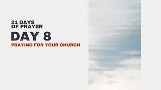 Day 8: January 11 | Praying For Your Church | Vie Church