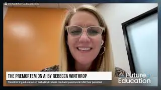 The Premortem on AI in Education with Rebecca Winthrop