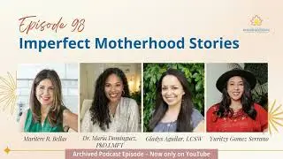 Episode 098 - Imperfect Motherhood Stories