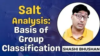 Logic behind Group classification of salt analysis#Chemistry..