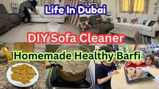 Pakistani Mom In UAE 🇦🇪 DIY Sofa Cleaning + Homemade Sweets / Morning To Evening Routine with Family