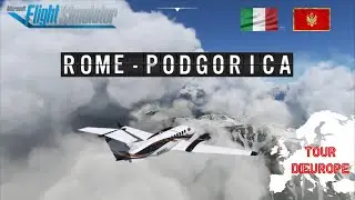 FS 2020 | Tour d'Europe [10/60] : Rome - Podgorica en Beechcraft King Air 350i