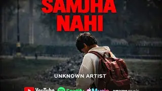Samjha Nahi&ndash; First Song | Heart Touching Hindi Song | 