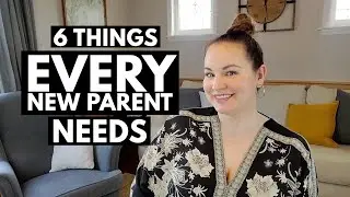 New Parent Essentials (6 Things EVERY New Parent Needs)