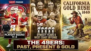 San Francisco 49ers: 2025 Season Outlook + 1849 Gold Rush Origins