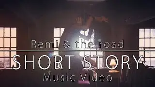 Remi & the road - Short story (Official Music Video)