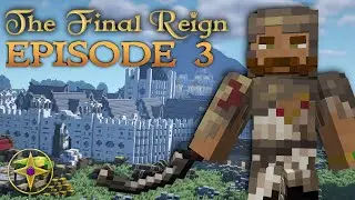 The Final Reign S1E3 | Medieval Fantasy (Minecraft Roleplay)
