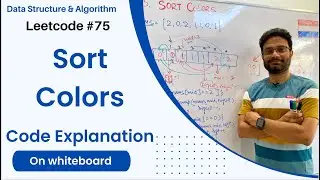 Sort Color | Easy explanation & Code on Whiteboard | LeetCode 75