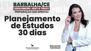 Concurso Barbalha-CE: Planejamento de Estudos para Guarda Municipal e Agente de Trânsito
