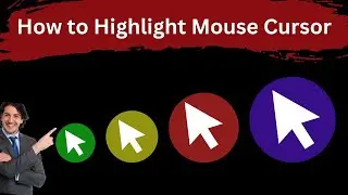 How to Highlight Your Mouse Cursor (Easy Steps)