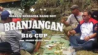 B16 CUP : MAKAN BESAR !! Kicaumania BRANJANGAN Bersama BANG BOY BnR